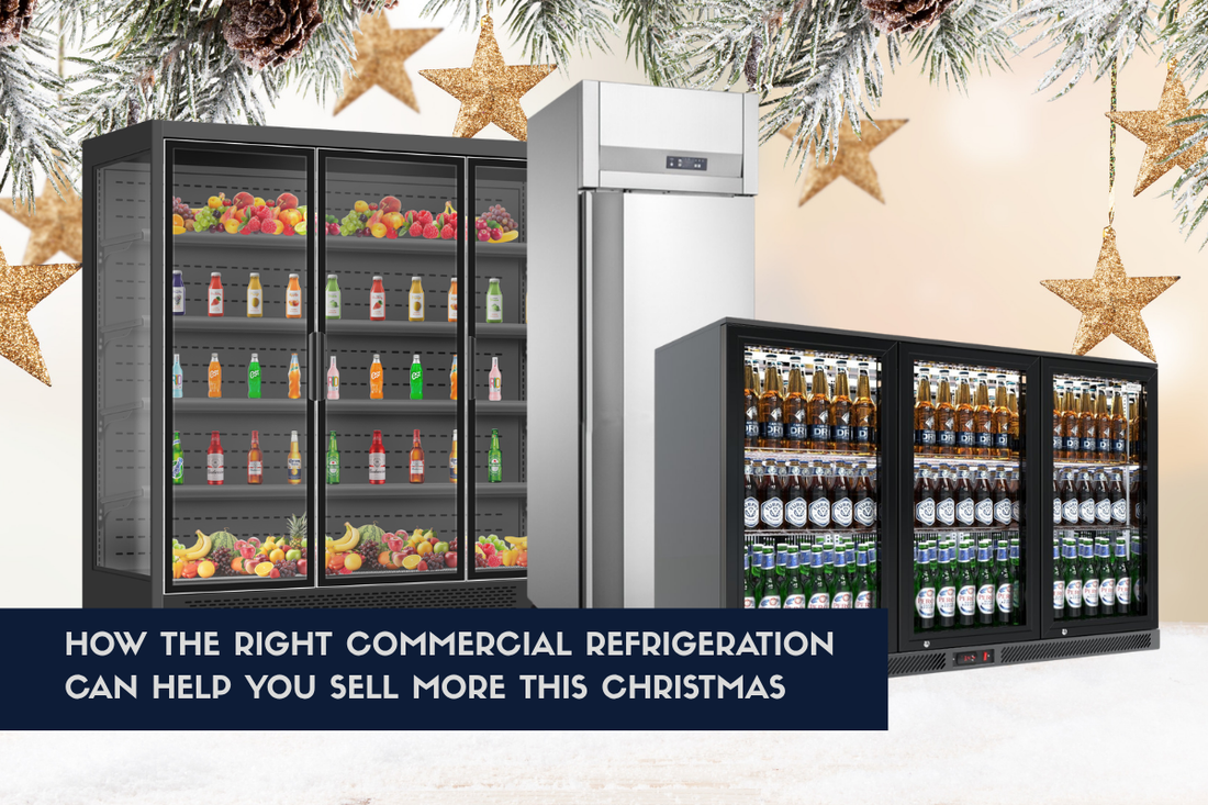 How the Right Commercial Refrigeration Can Help You Sell More This Christmas