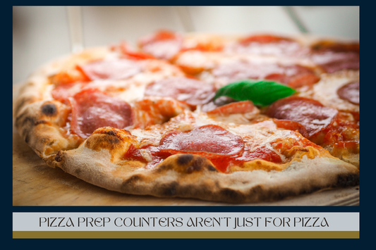Pizza Prep Counters Aren’t Just for Pizza